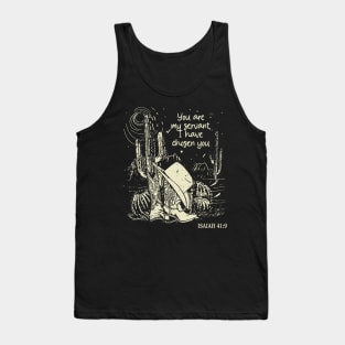 You Are My Servant, I Have Chosen You Hat Cowgirl Western Tank Top